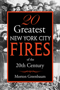 Twenty Greatest New York City Fires of the Twentieth Century