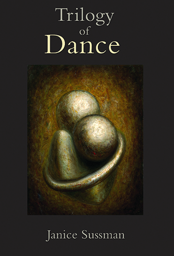 Janice Sussman, Trilogy of Dance