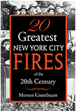 Twenty Greatest New York City Fires of the Twentieth Century