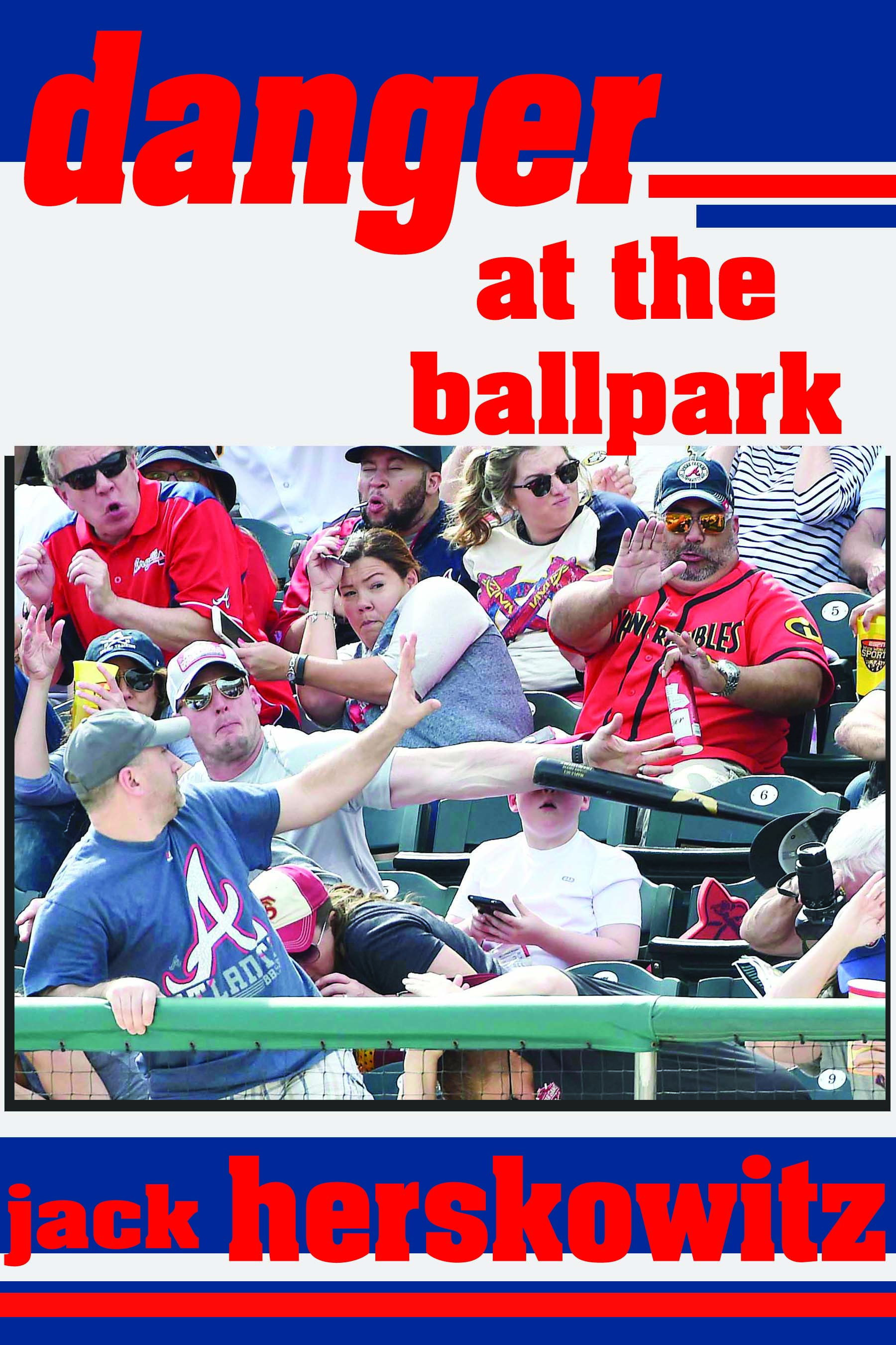 Danger at the Ballpark, by Jack Herskowitz